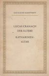GERTRUD RUDLOFF-HILLE - Lucas Cranach der Ältere / Katharinenaltar [antikvár]