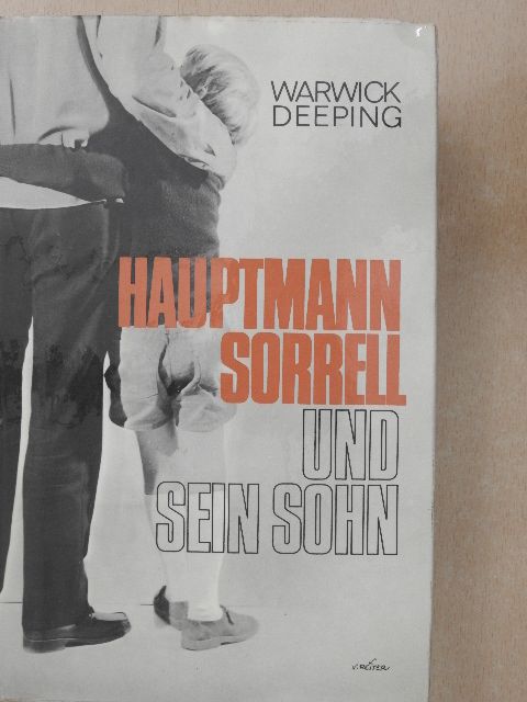 Warwick Deeping - Hauptmann Sorrell und sein Sohn [antikvár]