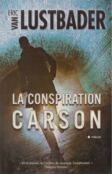 Eric Van Lustbader - La Conspiration Carson [antikvár]