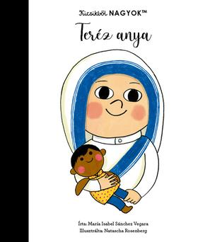 María Isabel Sanchez Vegara - Kicsikből NAGYOK - Teréz anya