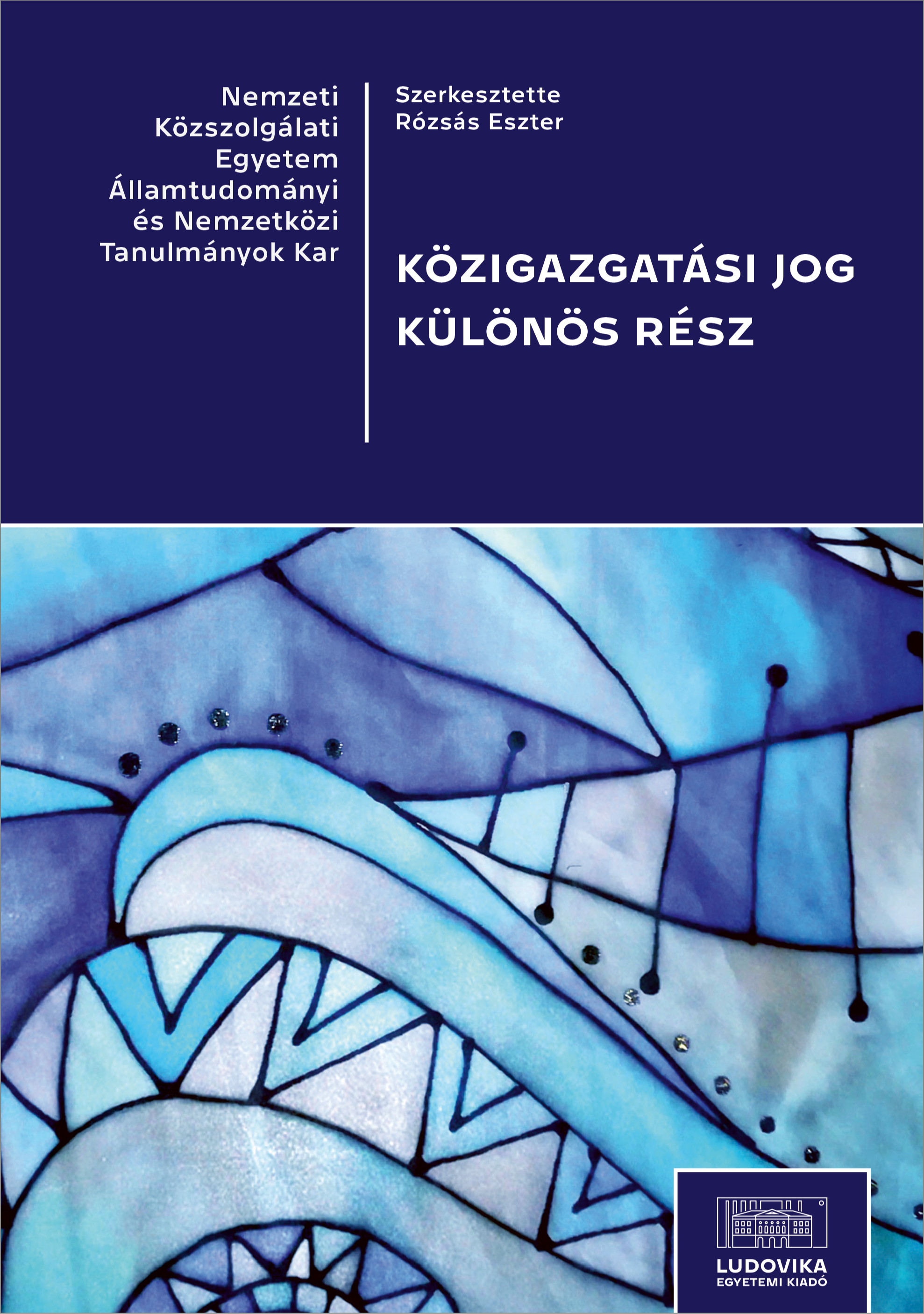 Eszter (szerk.) Rózsás - Közigazgatási jog. Különös rész [eKönyv: epub, mobi, pdf]