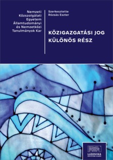 Eszter (szerk.) Rózsás - Közigazgatási jog. Különös rész [eKönyv: epub, mobi, pdf]