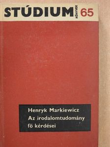 Henryk Markiewicz - Az irodalomtudomány fő kérdései [antikvár]