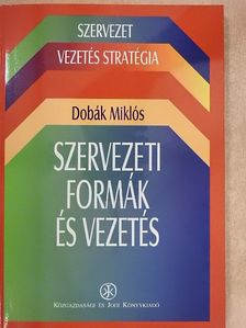 Antal Zsuzsanna - Szervezeti formák és vezetés [antikvár]