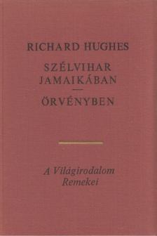 Hughes, Richard - Szélvihar Jamaikában / Örvényben [antikvár]