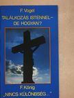 Friedhelm König - Találkozás Istennel - de hogyan?/"Nincs különbség..." [antikvár]