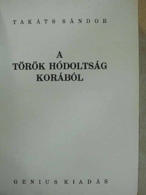 Takáts Sándor - A török hódoltság korából [antikvár]