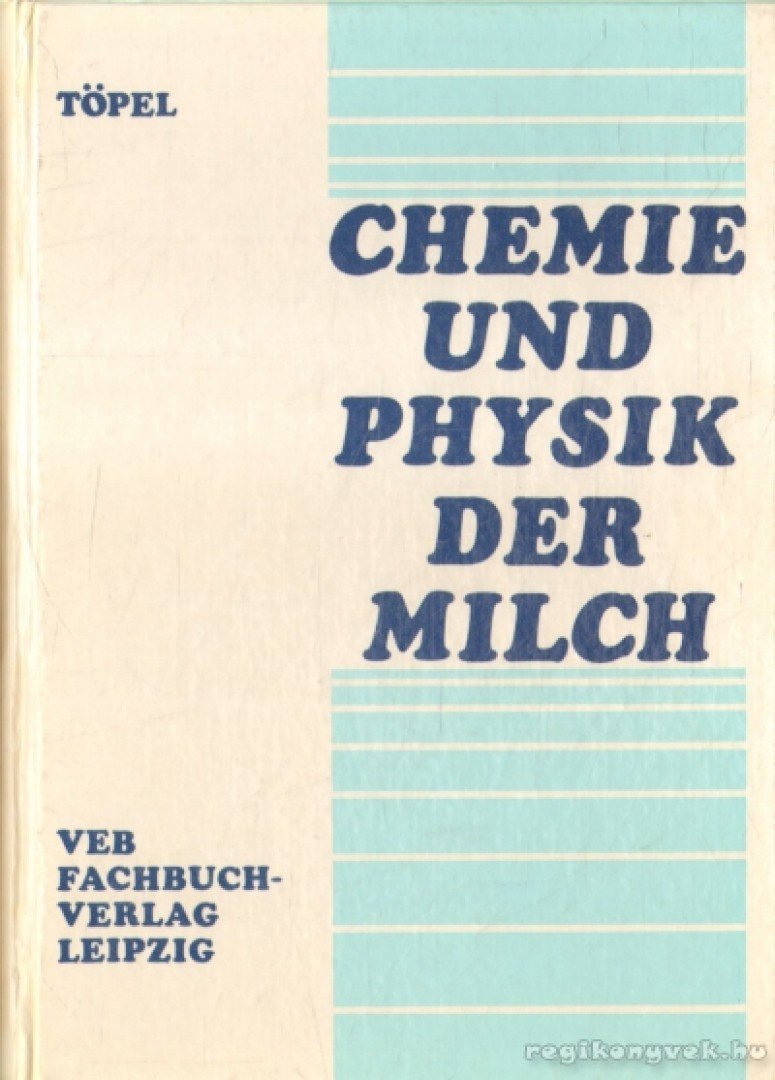 Töpel, Alfred - Chemie und Physik der Milch [antikvár]