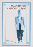 MAKRA ÁGNES - Maláriától a gyógyulásig [antikvár]