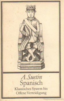 Aleksei Suetin - Spanisch - Klassisches System bis Offene Verteidigung [antikvár]