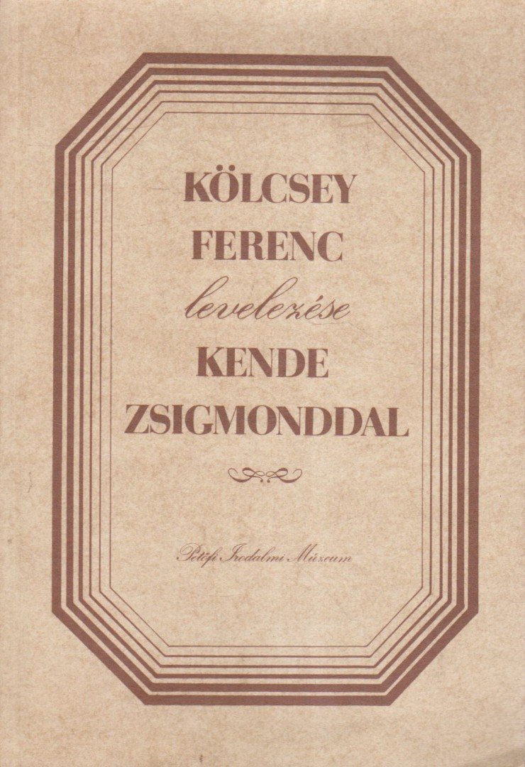 Taxner-Tóth Ernő, Takács Péter - Kölcsey Ferenc levelezése Kende Zsigmonddal [antikvár]