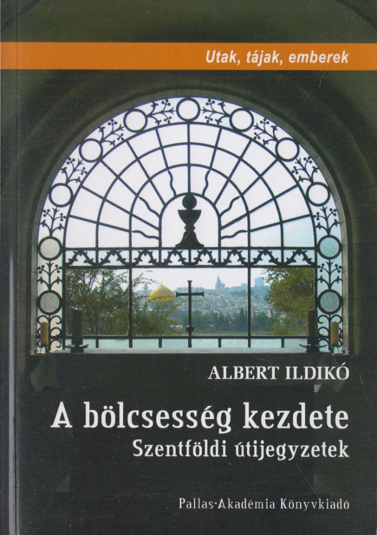 Albert Ildikó - A ​bölcsesség kezdete (dedikált) [antikvár]