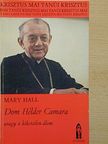 Mary Hall - Dom Hélder Camara [antikvár]