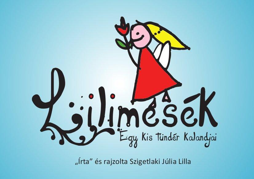 Szigetlaki Júlia Lilla - Lilimesék - Egy kis tündér kalandjai