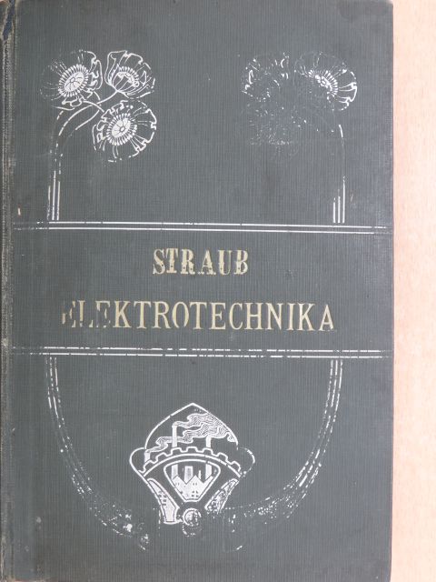 Straub Sándor - Elektrotechnika IV. [antikvár]