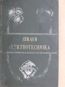 Straub Sándor - Elektrotechnika IV. [antikvár]