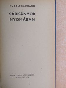 Rudolf Daumann - Sárkányok nyomában [antikvár]
