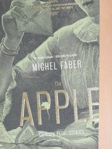 Michel Faber - The Apple [antikvár]
