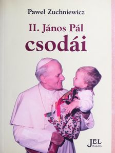 Pawel Zuchniewitz - II. János Pál csodái [antikvár]