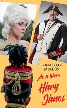 Rónaszegi Miklós - Az a híres Háry János [eKönyv: epub, mobi]