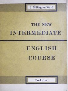 John Millington Ward - The new intermediate english course 1. [antikvár]