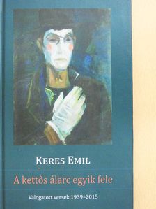 Keres Emil - A kettős álarc egyik fele (dedikált példány) [antikvár]