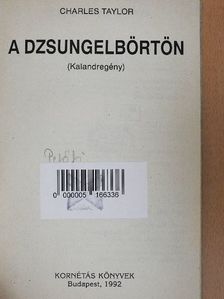 Charles Taylor - A dzsungelbörtön [antikvár]