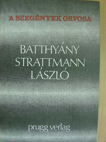 A szegények orvosa: Batthyány-Strattmann László [antikvár]