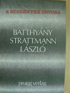 A szegények orvosa: Batthyány-Strattmann László [antikvár]