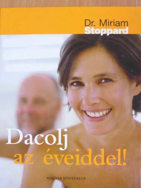 Dr. Miriam Stoppard - Dacolj az éveiddel! [antikvár]