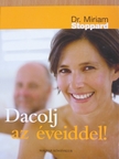 Dr. Miriam Stoppard - Dacolj az éveiddel! [antikvár]