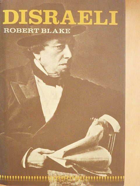 Robert Blake - Disraeli [antikvár]