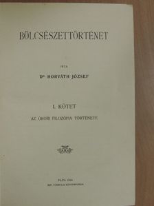 Dr. Horváth József - Bölcsészettörténet I. [antikvár]