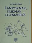 Hajdú Ildikó - Lányoknak, fiúknak - egymásról [antikvár]