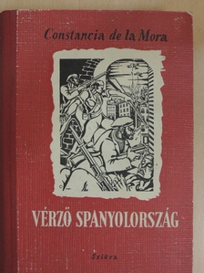 Constancia de la Mora - Vérző Spanyolország [antikvár]