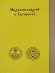 Gergely Jenő - Magyarországról és Európáról [antikvár]