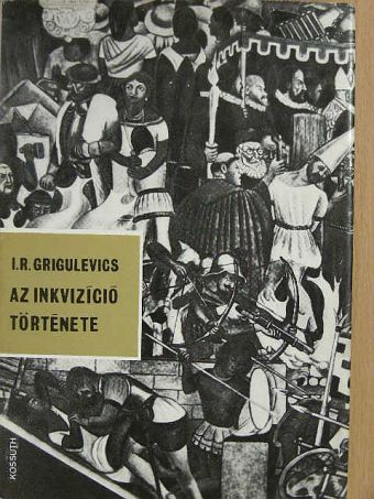 I. R. Grigulevics - Az inkvizíció története [antikvár]