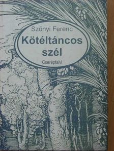 Szőnyi Ferenc - Kötéltáncos szél [antikvár]