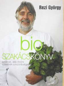 Rezi György - Bio szakácskönyv [antikvár]