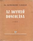 Komáromi László dr. - Az agyvelő boncolása [antikvár]