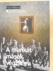Helmut Schelsky - A munkát mások végzik el [antikvár]