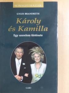 Gyles Brandreth - Károly és Kamilla [antikvár]
