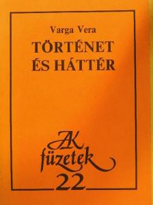Varga Vera - Történet és háttér [antikvár]