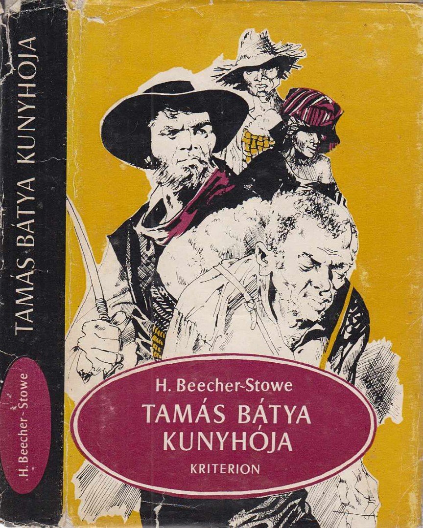 BEECHER-STOWE, HARRIET - Tamás bátya kunyhója [antikvár]