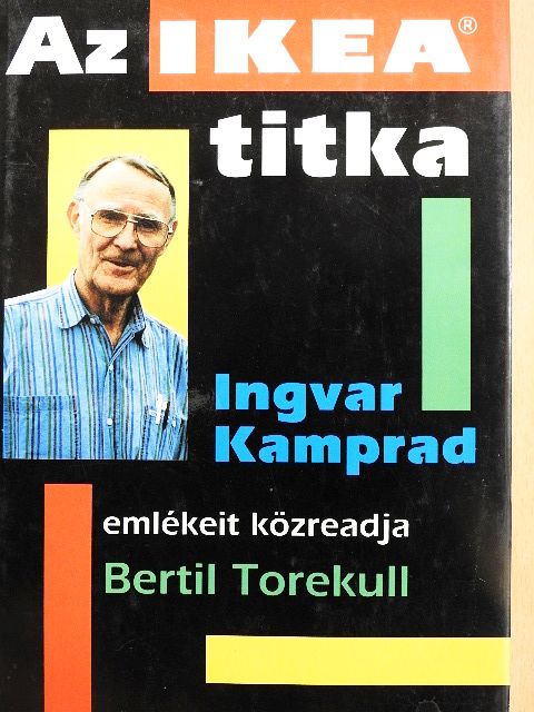 Bertil Torekull - Az IKEA titka [antikvár]