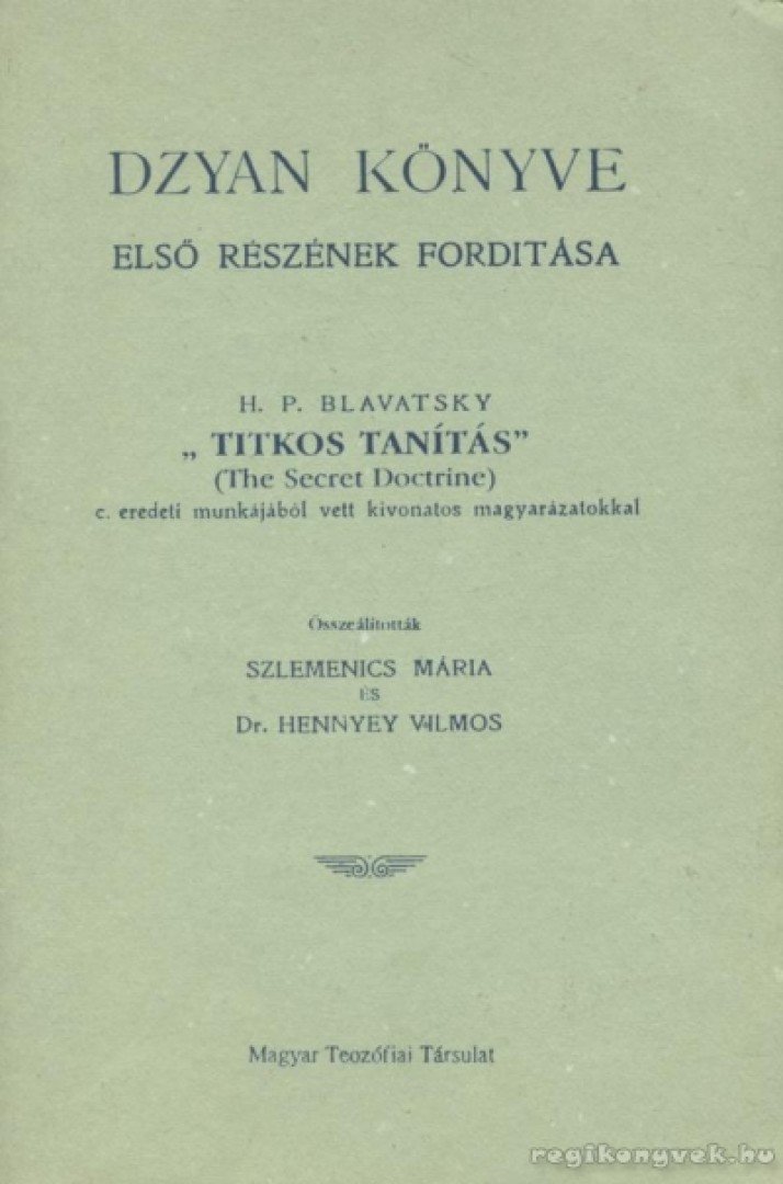 H. P. Blavatsky - Dzyan könyve első részének forditása [antikvár]