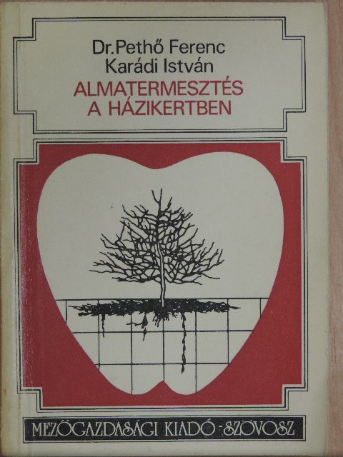 Karádi István - Almatermesztés a házikertben [antikvár]