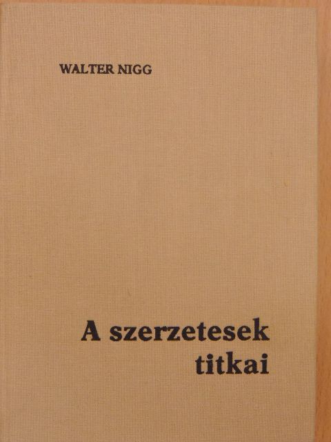 Walter Nigg - A szerzetesek titkai [antikvár]
