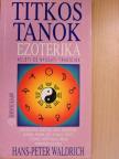 Hans-Peter Waldrich - Ezoterika - Titkos tanok [antikvár]