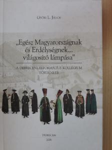 Győri L. János - "Egész Magyarországnak és Erdélységnek...világosító lámpása" [antikvár]